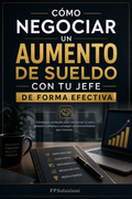 Cómo Negociar un Aumento de Sueldo con tu Jefe de Forma Efectiva